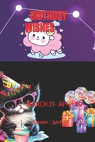 Birthday Wishes: March 21- April 19 B0CTTTJCFT Book Cover