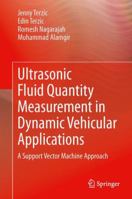 Ultrasonic Fluid Quantity Measurement in Dynamic Vehicular Applications: A Support Vector Machine Approach 3319006320 Book Cover