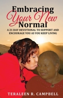 Embracing Your New Normal: A 21 Day Devotional to Support and Encourage You as You Keep Living 1734827831 Book Cover