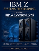 IBM Z Systems Programming, Volume I (Mainframes) B0H9XXYRYN Book Cover