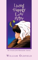 Living Happily Ever After: The Reward of the Monomythic Journey B0C2SK627T Book Cover