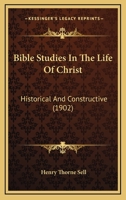 Bible Studies in the Life of Christ 1013757653 Book Cover