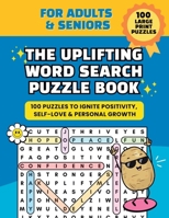 The Uplifting Word Search Puzzle Book for Adults, Teens & Seniors: 100 Large Print Puzzles for Positivity, Self-Love & Personal Growth 8409722240 Book Cover