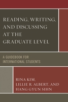 Reading, Writing, and Discussing at the Graduate Level: A Guidebook for International Students 0761864121 Book Cover
