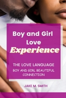 Boy and Girl love Experience: The love Language - A Boy and Girl Beautiful Connection B0C9SH1HJX Book Cover