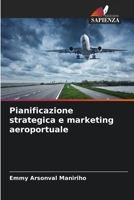 Pianificazione strategica e marketing aeroportuale 6205785129 Book Cover