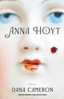 Anna Hoyt: A Novel of Colonial Crime 1737153645 Book Cover