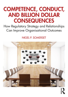 Competence, Conduct, and Billion Dollar Consequences 1032286768 Book Cover