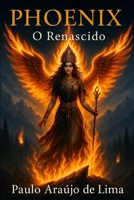 Phoenix: O Renascido (Portuguese Edition) B0FG2YBF7M Book Cover