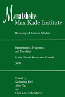 Monatshefte/Max Kade Institute Directory of German Studies: Departments, Programs, and Faculties in the United States and Canada, 2000 0924119330 Book Cover