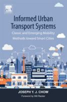 Informed Urban Transport Systems: Classic and Emerging Mobility Methods Toward Smart Cities 0128136138 Book Cover