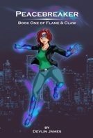 Peacebreaker: Book One of Flame & Claw B0GHNZBF86 Book Cover