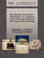 Minneapolis Park Board v. Minnesota U.S. Supreme Court Transcript of Record with Supporting Pleadings 1270513613 Book Cover