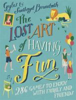 The Lost Art of Having Fun 1848549741 Book Cover