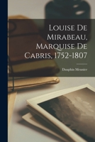 Louise de Mirabeau, Marquise de Cabris, 1752-1807 B0BQFKPXKB Book Cover