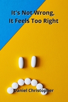 It's Not Wrong, It Feels Too Right 9991722637 Book Cover