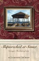 Shipwrecked at Sunset 0974737437 Book Cover