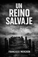 UN REINO SALVAJE (Spanish Edition) B0GPCZQT6W Book Cover