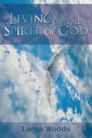 Living in the Spirit of God 1434914933 Book Cover