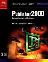 Microsoft Publisher 2000: Complete Concepts and Techniques (Shelly Cashman Series) 0789557134 Book Cover