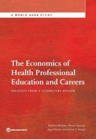 The Economics of Health Professional Education and Careers: Insights from a Literature Review 1464806160 Book Cover