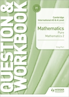 Cambridge International as & a Level Mathematics Pure Mathematics 2 Question & Workbook 1510458433 Book Cover