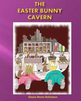 The Easter Bunny Cavern 151939831X Book Cover