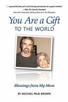 You Are a Gift to the World: Blessings from My Mom 1456555995 Book Cover