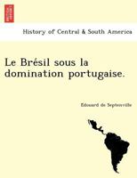 Le Brésil sous la domination portugaise. 1249023920 Book Cover