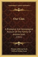 Our Clan: A Biological And Genealogical Account Of The Family Of Andrew Scott 116695773X Book Cover