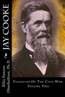 Jay Cooke: Financier of the Civil War; Volume 2 1015797083 Book Cover