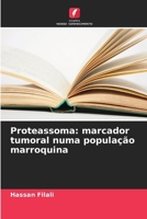 Proteassoma: marcador tumoral numa população marroquina (Portuguese Edition) 6209854575 Book Cover