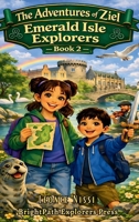 The Adventures of Ziel: Emerald Isle Explorers ("THE ADVENTURES OF ZIEL " Series of 24 Books) B0GLYXL8KG Book Cover