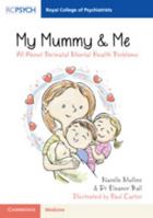 My Mummy & Me: All about Perinatal Mental Health Problems 1911623001 Book Cover