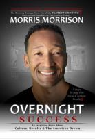 OVERNIGHT SUCCESS: An Inspiring Story About Culture, Results & The American Dream 099715828X Book Cover