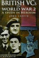 British VC's of World War 2: A Study in Heroism 0750910267 Book Cover