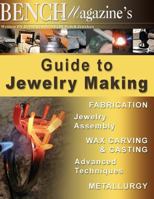Bench Magazine's Guide to Jewelry Making 1500484008 Book Cover