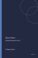 Harry Potter; Feminist Friend or Foe? 9087900813 Book Cover