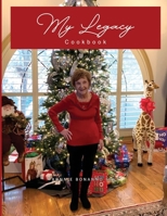 My Legacy Cookbook: Passionate Cooking and Baking, a Yearly Collection of Family Traditions and Delicious Food B08WZCVCXY Book Cover
