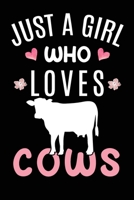 Just A Girl Who Loves Cows: Cow Farmer Animal Lover Gift Diary Blank Date & Blank Lined Notebook Journal 6x9 Inch 120 Pages White Paper 1673558852 Book Cover