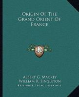Origin of the Grand Orient of France 1425366473 Book Cover