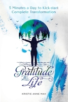 Gratitude for Life: 5 Minutes a Day to Kick-Start Complete Transformation 1777152739 Book Cover