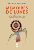 MÉMOIRES DE LUNES: De la Création à l’Hégire - Chronique islamique du Temps (French Edition) 1068189533 Book Cover