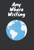 Any Where Writing: Funny notebook/Journal: Travel Journal, Travelers Notebook Set: Softcover Journals to Write in for Women, Journal for Men, Writing Journal Notebook Line 1660243971 Book Cover