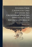 Studien Uber Causalitat Und Identitat ALS Grundprincipien Des Spinozismus; Ein Kritischer Versuch 1172445443 Book Cover