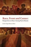Race, Front and Center: Perspectives on Race among Puerto Ricans 194566200X Book Cover