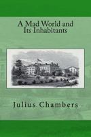 A Mad World And Its Inhabitants 1646798902 Book Cover
