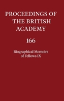 Proceedings of the British Academy, Volume 166, Biographical Memoirs of Fellows, IX 0197264751 Book Cover