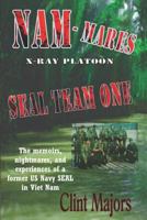 NAM-MARES: X-RAY PLATOON - SEAL TEAM ONE 1797482092 Book Cover