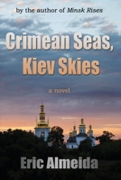 Crimean Seas, Kiev Skies 0692751688 Book Cover